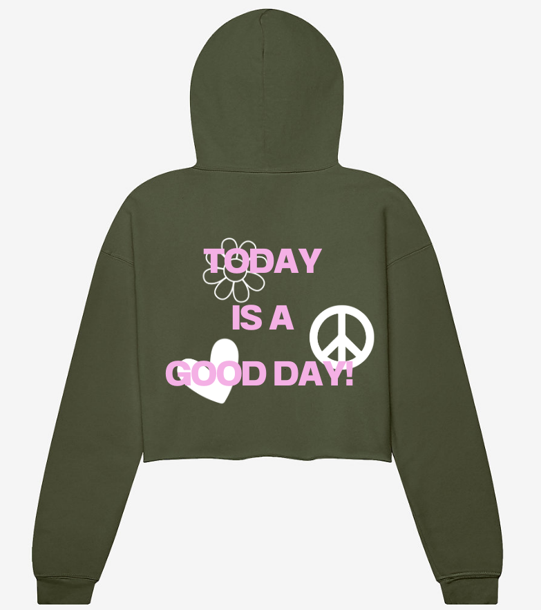 Today is a Good Day! Cropped Hoodie